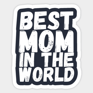 Best Mom in the World Sticker